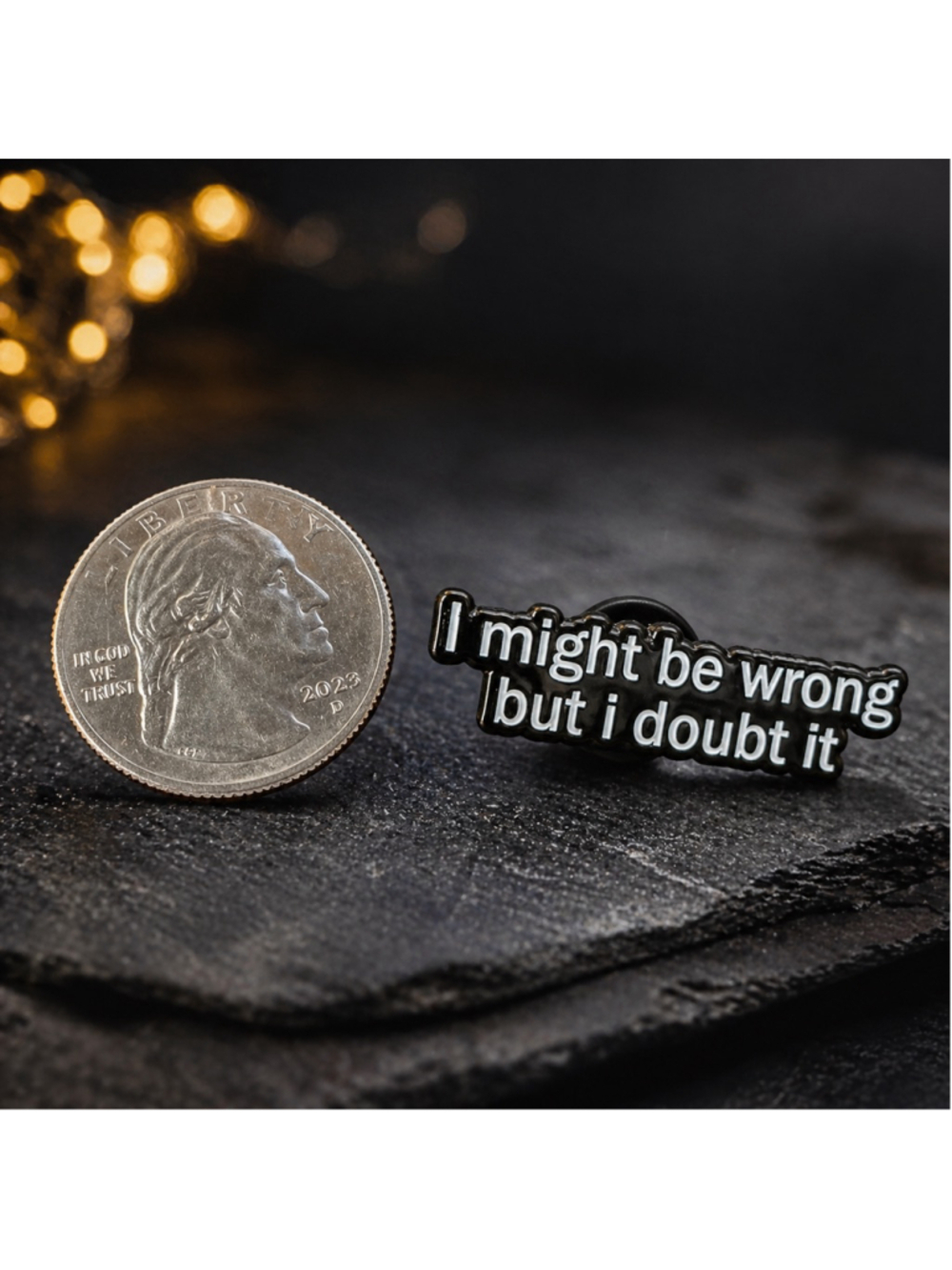 Funny I Might Be Wrong But I Doubt It Enamel Pin Sarcastic Humor NEW